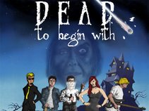 Dead to Begin With