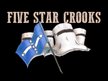 FIVE STAR CROOKS