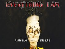 EVERYTHING I AM