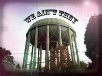 We Ain't They