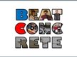 Beat Concrete