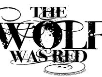 The Wolf Was Red