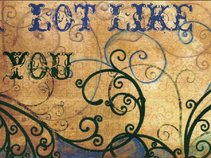 A Lot Like You