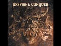 DESPISE & CONQUER