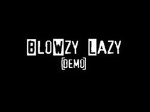 Blowzy Lazy