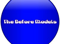 The Before Models