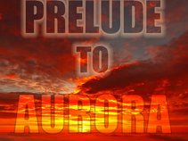 Prelude To Aurora