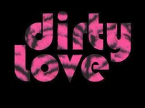 DIRTY LOVE