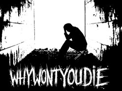 Image for WHY WON'T YOU DIE