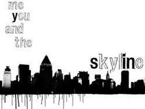 Me You and the Skyline