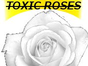 Toxic Roses