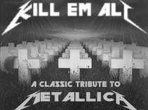 KILL EM ALL-NY's FINEST  METALLICA TRIBUTE