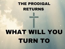 The Prodigal Returns