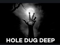 HOLE DUG DEEP