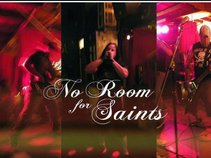 NO ROOM FOR SAINTS