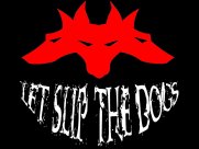 Let Slip the Dogs