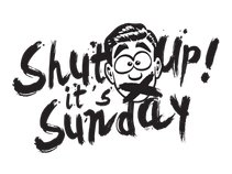 ShutUp! Its Sunday
