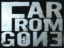 FAR FROM GONE
