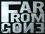 FAR FROM GONE