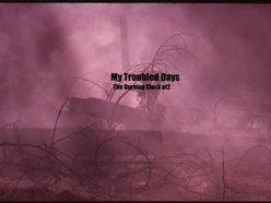 My Troubled Days