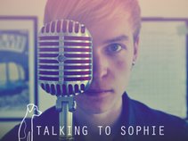 Talking To Sophie