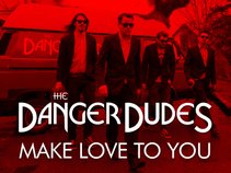 the Danger Dudes