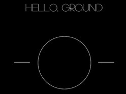 Hello, Ground