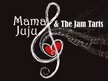 Mama Juju & The Jam Tarts