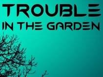 Trouble In The Garden