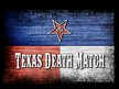 Texas Death Match