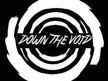 Down The Void