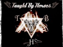 Taught By Heroes
