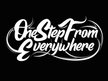 One Step From Everywhere