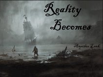 Reality Becomes