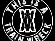 This Is A Train Wreck