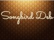Songbird Deb
