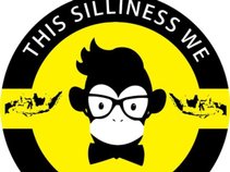 THIS SILLINNESS WE