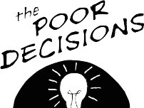 The Poor Decisions
