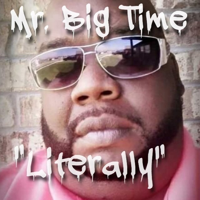 Mr. Big Time | ReverbNation