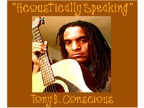 TONY B. CONSCIOUS