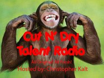 Cut N' Dry Talent Radio