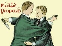 Fuckin' Dropouts