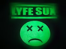 LYFE SUX ENT