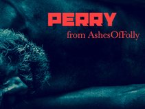 Perry from Ashes Of Folly