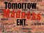 TME  (TOMORROW MADNESS ENT