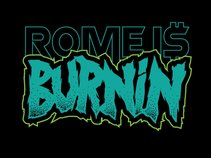 Rome i$ Burnin