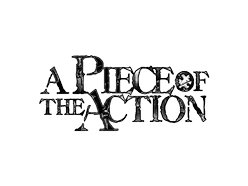 Image for A PIECE OF THE ACTION