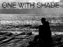 One With Shade