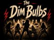 The Dim Bulbs