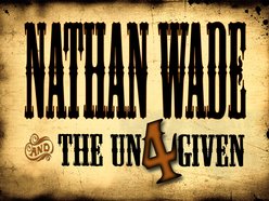 Nathan Wade and the Un4given